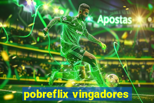 pobreflix vingadores